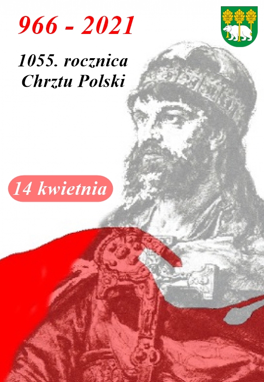 plakat 1055. rocznica Chrztu Polski, herb powiatu chełmskiego i postać Mieszka Pierwszego oraz napis 14 kwietnia