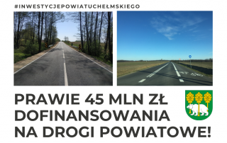 Dwie drogi, herb powiatu chełmskiego i napis Prawie 45 mln zł dofinansowania na drogi powiatowe!oraz #inwestycjepowiatuchełmskiego