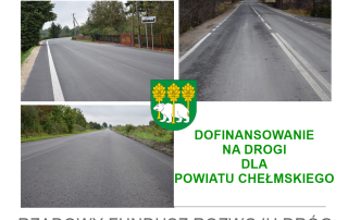 Rządowy Fundusz Rozwoju Dróg, plakat zawiera zdjęcia poglądowe dróg powiatowych i herb powiatu chełmskiego
