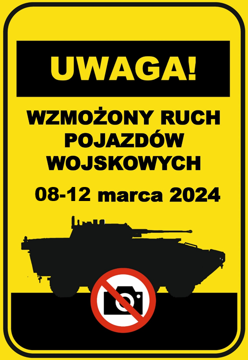 plakat z napisem "uwaga! wzmożony ruch pojazdów wojskowych 8-12 marca 2024" 
